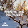 Top Tips For Staying Warm This Winter